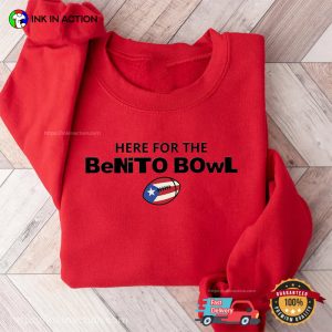 Here for the Benito Bowl Bad Bunny Shirt 1