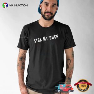 Humor Joke Sick My Duck T shirt 2