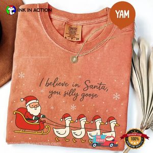I Believe In Santa Silly Goose Christmas Comfort Colors Tee