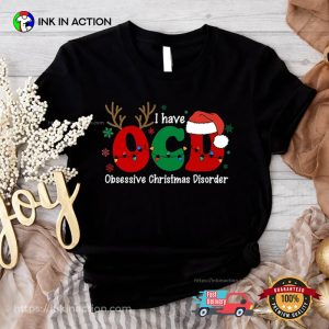 I Have OCD Obsessive Christmas Disorder Funny Xmas Shirt