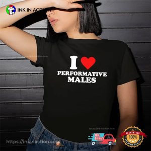 I Love Performative Males Fan Tee