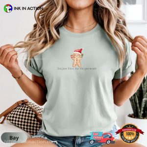 I’m Just Here For The Present Funny Christmas Gingerbread Comfort Colors Shirt