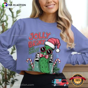 Jolly Briny And Sassy Funny Christmas Pickle Jar Comfort Colors T-shirt Jolly Briny And Sassy Funny Christmas Pickle Jar Comfort Colors T-shirt