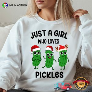 Just a Girl Who Loves Pickles Funny Pickle Christmas Shirt 2