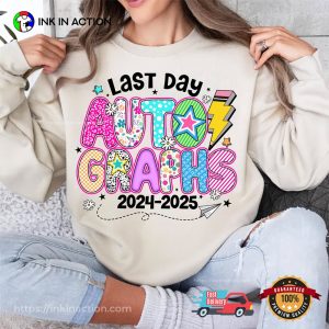 Last Day Autographs 2024-2025 School Autographs T-shirt Last Day Autographs 2024-2025 School Autographs T-shirt