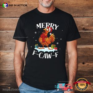 Merry Christmas F-Caw-F Chicken Shirt