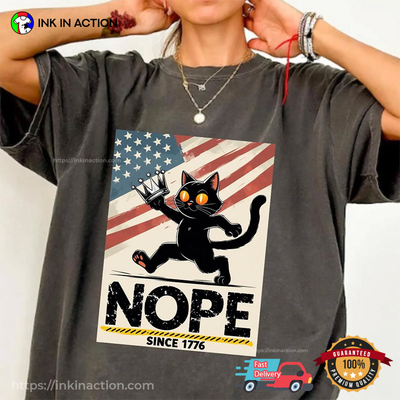 Nope Since 1776, No Kings In America Comfort Colors Tee Nope Since 1776, No Kings In America Comfort Colors Tee