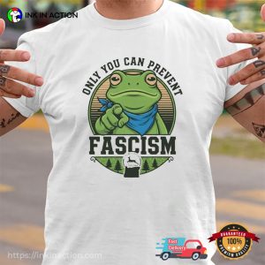 Only You Can Prevent Fascism Portland Frog T-shirt Only You Can Prevent Fascism Portland Frog T-shirt