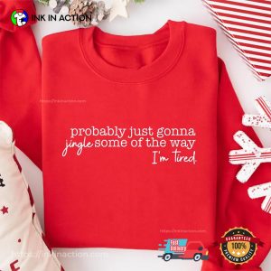 Probably Just Gonna Jingle Funny Christmas Quote Shirt 3 InkInAction.com