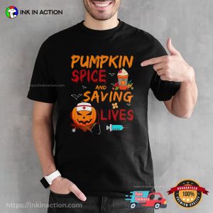 Pumpkin Spice And Saving Lives Halloween Nurse T shirt 3