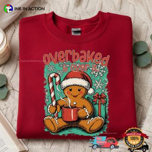 Retro Gingerbread Christmas Overbaked And Over It Shirt