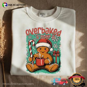 Retro Gingerbread Christmas Overbaked And Over it Shirt 2 InkInAction.com
