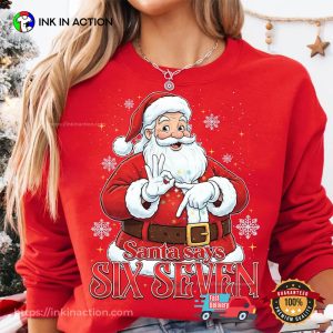 Santa Saying 6 7 Meme Christmas T-shirt