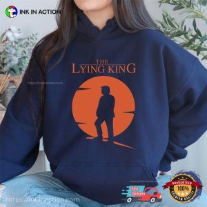 The Lying King Anti-Trump, Anti MAGA Shirt