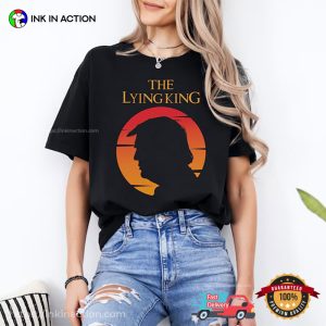The Lying King, Anti-Trump Shirt