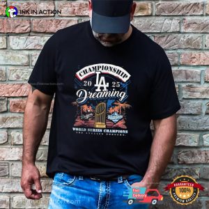 2025 Champions Dreaming LA Dodgers Retro Style Shirt