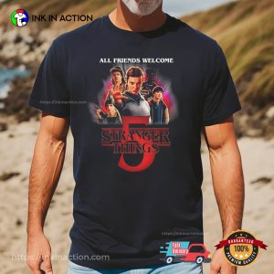 All Friends Welcome Stranger Things Season 5 Shirt