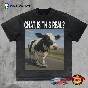 Chat Is This Real? Ai Cow Shirt