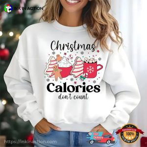 Christmas Calories Don't Count, Funny Xmas Shirt 3 InkInAction.com