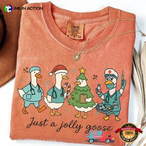 Christmas Goose Nurse, Just A Jolly Goose Cute Comfort Colors Shirt 2 InkInAction.com
