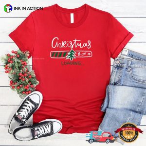 Christmas Loading Funny Best Christmas Shirt 2 InkInAction.com