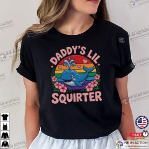 Daddy's Lil Squirter Embarrassing Meme Shirt 3 InkInAction.com