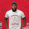 Dyslexic With Tice Nits Funny Dyslexia Shirt