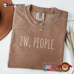 Ew People Introvert Humor Comfort Colors Tee