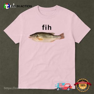 Fih Fish Stupid Meme Shirt