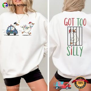 Got Too Silly Christmas Silly Goose Funny Shirt
