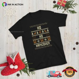 Ho Ho Hangover, day after drinking Ugly Christmas Shirt 1 InkInAction.com