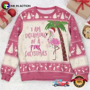 I Am Dreaming Of A Pink Christmas Funny Christmas Ugly Sweater