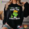 I Will Be Home For Christmas Funny Grinch Trump Shirt