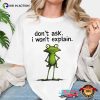 I Won’t Explain Sarcastic Green Frog Meme Shirt