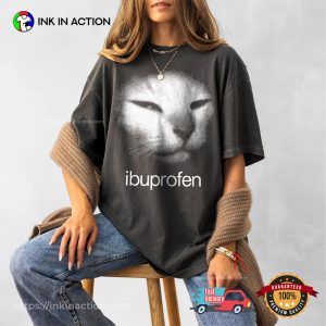 I Need Ibuprofen Funny Silly Kitten T-shirt I Need Ibuprofen Funny Silly Kitten T-shirt