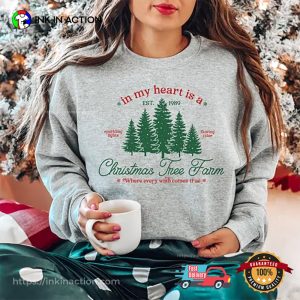 In My Heart Is a Christmas Tree Farm T shirt 3 InkInAction.com