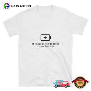 Introvert Recharging Please Stand By Shirt