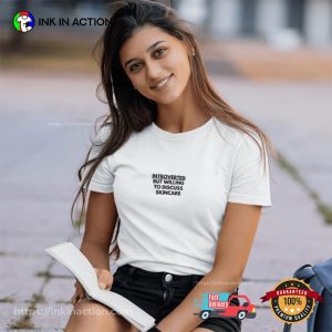 Introverted But Willing To Discuss Skincare Happy Introvert Day Shirt