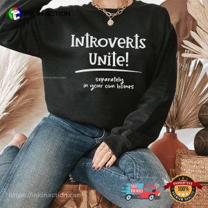Introverts Unite Separately In Your Own Homes Shirt