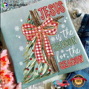 Jesus Is The Reason For A Season Christmas Faith Comfort Colors Shirt 2 InkInAction.com