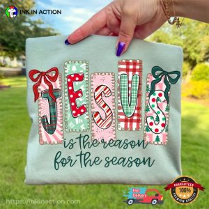 Jesus Is The Reason For The Season, Christian Christmas Shirt