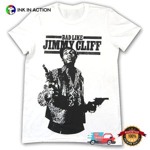 Jimmy Cliff Bad Like Ganster Shirt 3 InkInAction.com