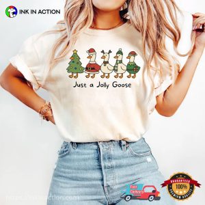Just A Jolly Goose, Christmas Silly Goose Comfort Colors Shirt