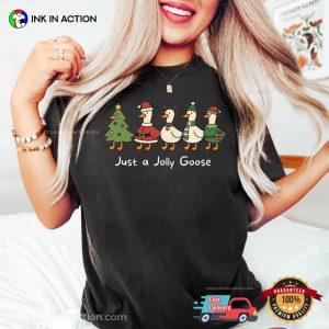 Just A Jolly Goose, Christmas Silly Goose Comfort Colors Shirt