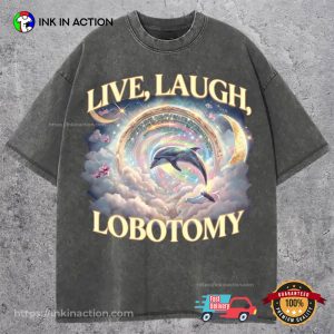 Live Laugh Lobotomy Funny Dolphin Meme Comfort Colors Tee Live Laugh Lobotomy Funny Dolphin Meme Comfort Colors Tee
