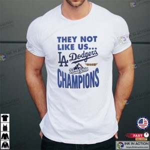 MLB Dodgers Champions 2025 They Not Like Us Slogan Shirt 3 InkInAction.com