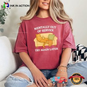 Mentally Out Of Service Funny Cat Introvert Comfort Colors Tee 3 InkInAction.com