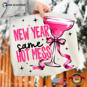 New Year Same Hot Mess Funny New Year 2026 Shirt