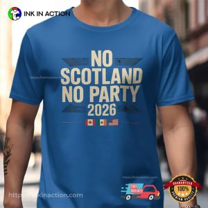 No Scotland No Party 2026 Shirt