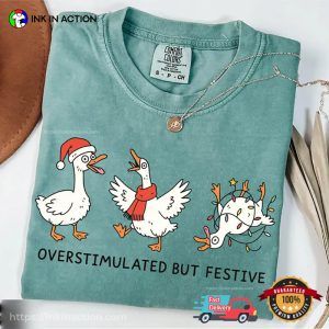 Overstimulated But Festive, Silly Goose Christmas Comfort Colors Shirt